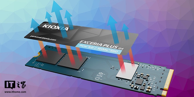 铠侠发布 PCIe 5.0 SSD 固态硬盘 Exceria Plus G4，读取最高 10,000MB/s